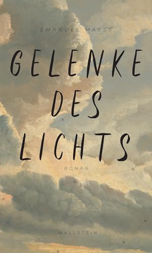 Gelenke des Lichts: Roman von Wallstein Verlag GmbH